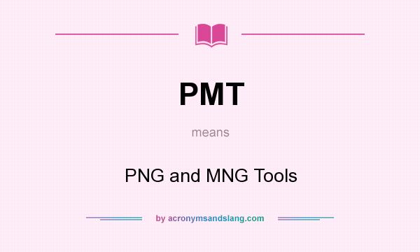What does PMT mean? It stands for PNG and MNG Tools