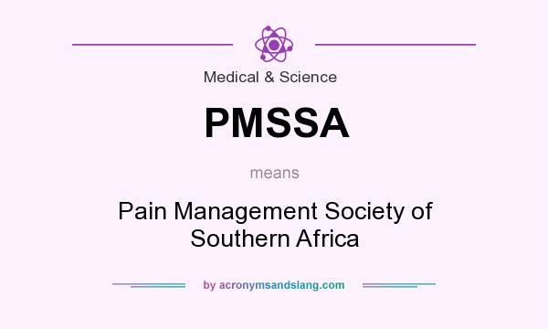 What does PMSSA mean? It stands for Pain Management Society of Southern Africa