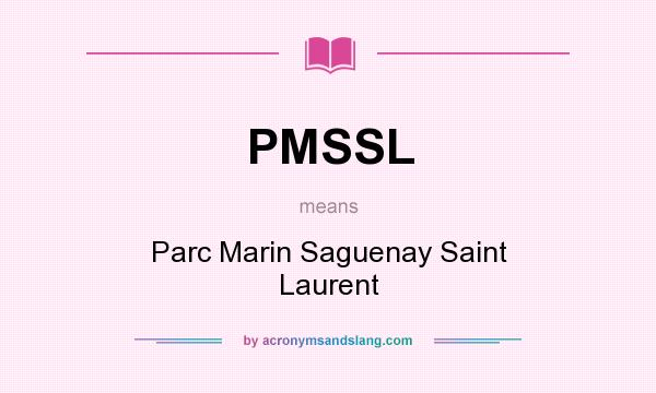 What does PMSSL mean? It stands for Parc Marin Saguenay Saint Laurent