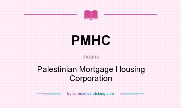 What does PMHC mean? It stands for Palestinian Mortgage Housing Corporation