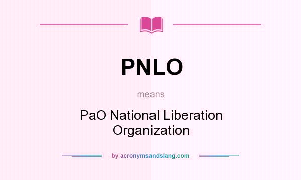 What does PNLO mean? It stands for PaO National Liberation Organization