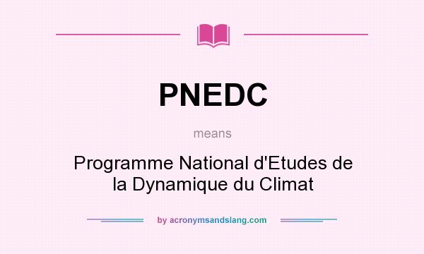 What does PNEDC mean? It stands for Programme National d`Etudes de la Dynamique du Climat
