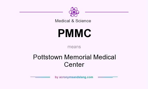 What does PMMC mean? It stands for Pottstown Memorial Medical Center
