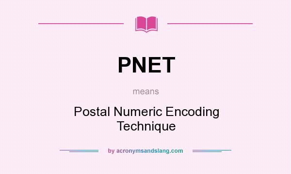 What does PNET mean? It stands for Postal Numeric Encoding Technique