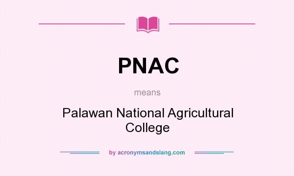 What does PNAC mean? It stands for Palawan National Agricultural College