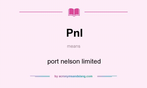What does Pnl mean? It stands for port nelson limited