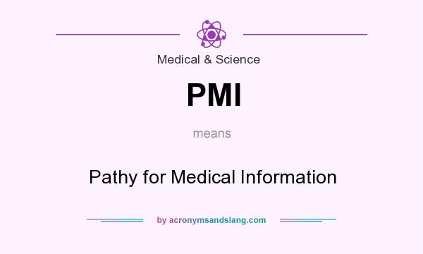 What does PMI mean? It stands for Pathy for Medical Information