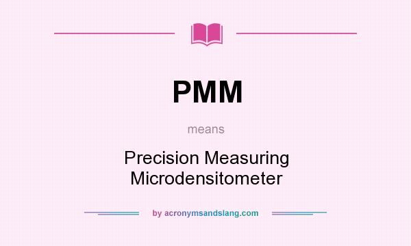What does PMM mean? It stands for Precision Measuring Microdensitometer
