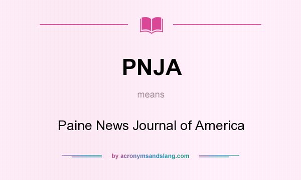 What does PNJA mean? It stands for Paine News Journal of America
