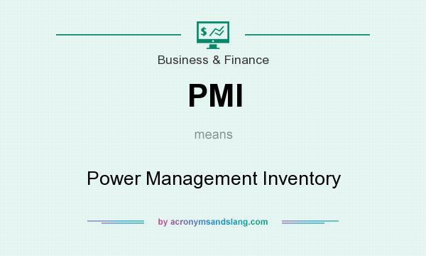 What does PMI mean? It stands for Power Management Inventory