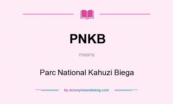 What does PNKB mean? It stands for Parc National Kahuzi Biega