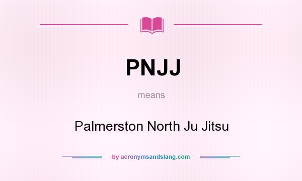What does PNJJ mean? It stands for Palmerston North Ju Jitsu