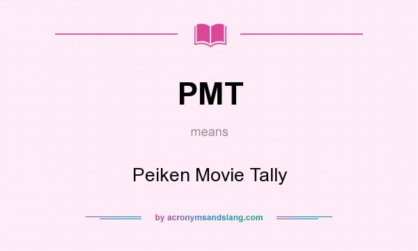What does PMT mean? It stands for Peiken Movie Tally
