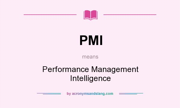 What does PMI mean? It stands for Performance Management Intelligence