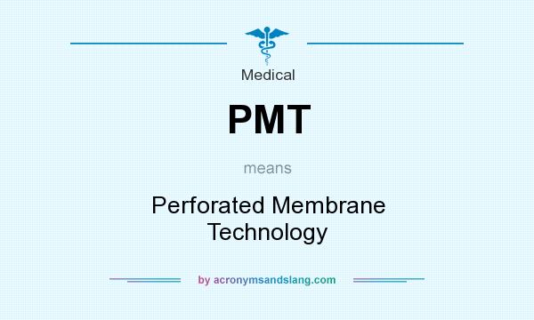 What does PMT mean? It stands for Perforated Membrane Technology