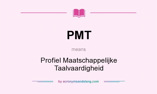 What does PMT mean? It stands for Profiel Maatschappelijke Taalvaardigheid
