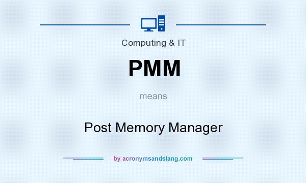 What does PMM mean? It stands for Post Memory Manager