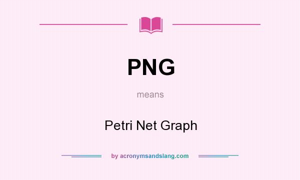 What does PNG mean? It stands for Petri Net Graph