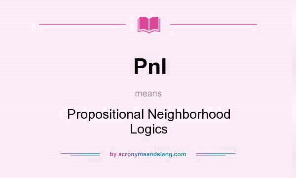 What does Pnl mean? It stands for Propositional Neighborhood Logics