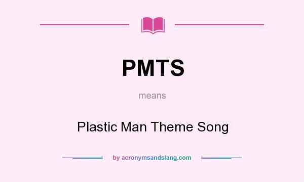 What does PMTS mean? It stands for Plastic Man Theme Song