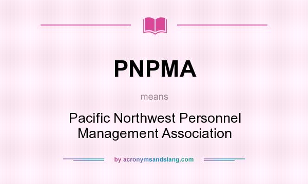 What does PNPMA mean? It stands for Pacific Northwest Personnel Management Association