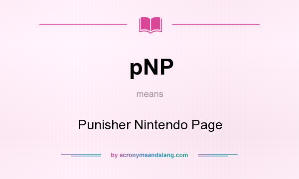 What does pNP mean? It stands for Punisher Nintendo Page