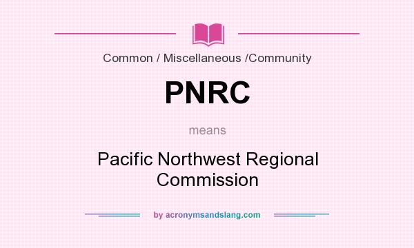 What does PNRC mean? It stands for Pacific Northwest Regional Commission