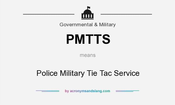 What does PMTTS mean? It stands for Police Military Tie Tac Service