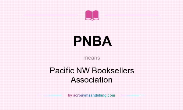 What does PNBA mean? It stands for Pacific NW Booksellers Association