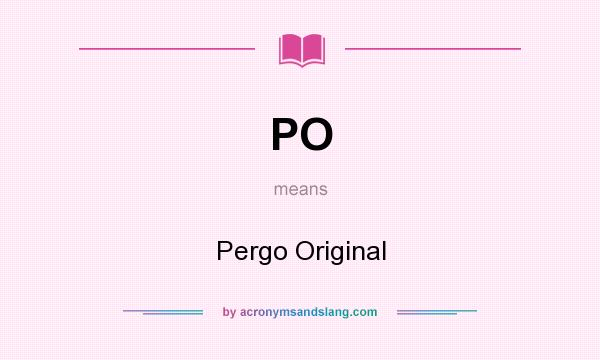 What does PO mean? It stands for Pergo Original