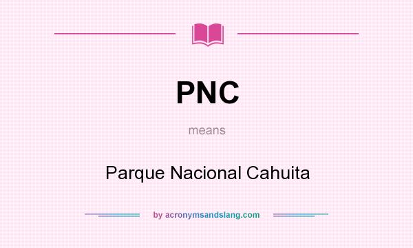 What does PNC mean? It stands for Parque Nacional Cahuita