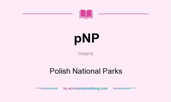 What does pNP mean? It stands for Polish National Parks