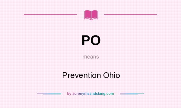 What does PO mean? It stands for Prevention Ohio