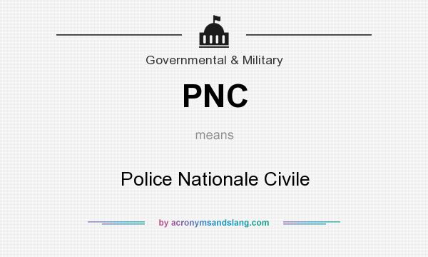 What does PNC mean? It stands for Police Nationale Civile
