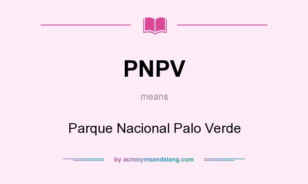 What does PNPV mean? It stands for Parque Nacional Palo Verde