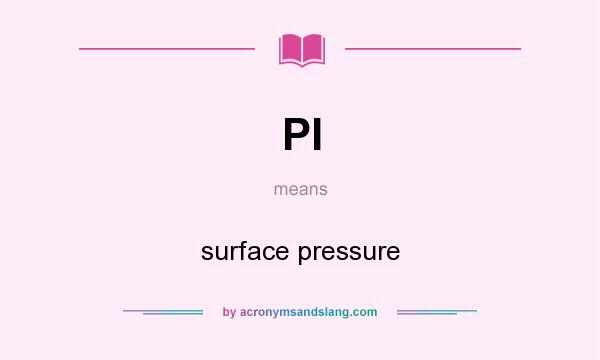 What does PI mean? It stands for surface pressure