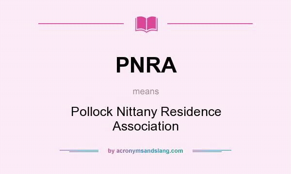 What does PNRA mean? It stands for Pollock Nittany Residence Association