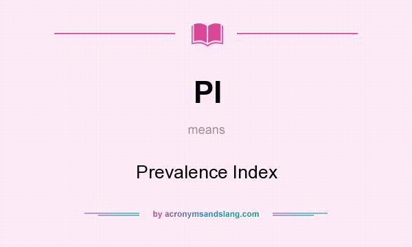 What does PI mean? It stands for Prevalence Index