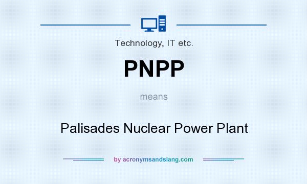 What does PNPP mean? It stands for Palisades Nuclear Power Plant