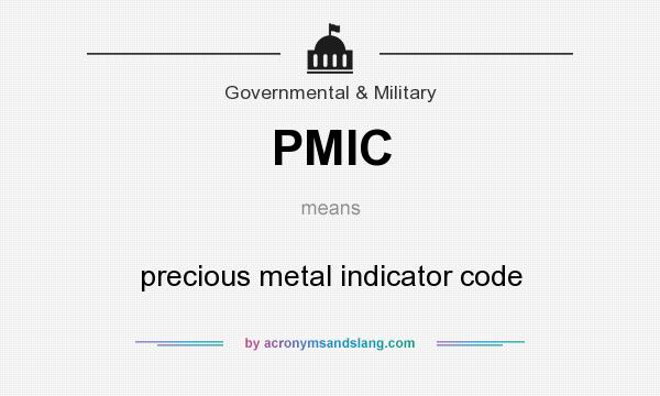What does PMIC mean? It stands for precious metal indicator code
