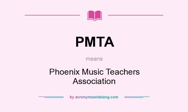 What does PMTA mean? It stands for Phoenix Music Teachers Association