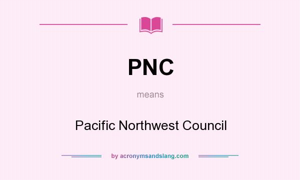 What does PNC mean? It stands for Pacific Northwest Council