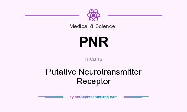 What does PNR mean? It stands for Putative Neurotransmitter Receptor