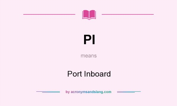 What does PI mean? It stands for Port Inboard