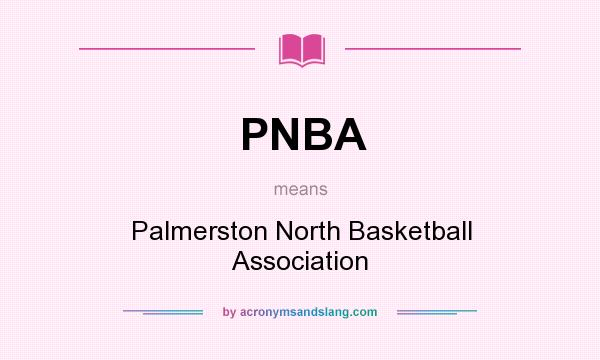 What does PNBA mean? It stands for Palmerston North Basketball Association