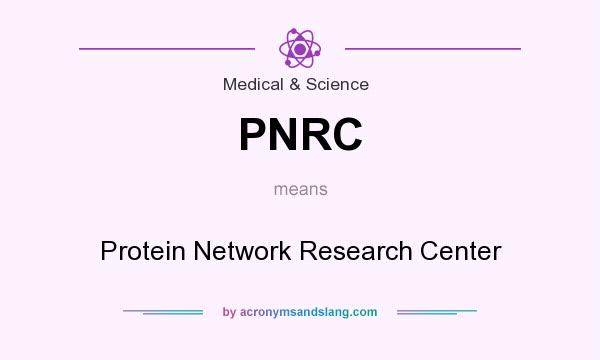 What does PNRC mean? It stands for Protein Network Research Center
