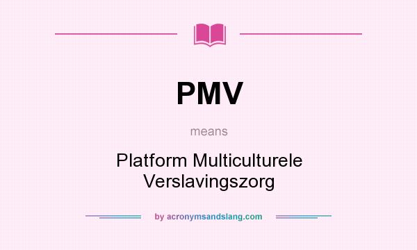 What does PMV mean? It stands for Platform Multiculturele Verslavingszorg