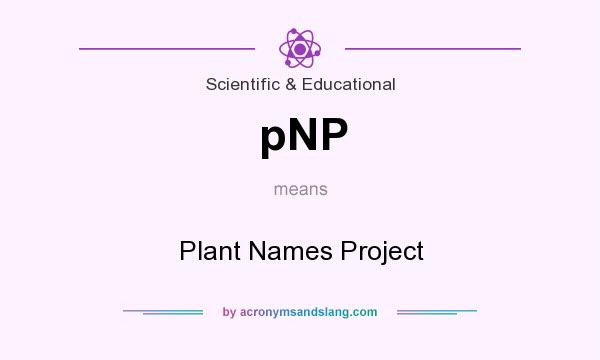 What does pNP mean? It stands for Plant Names Project