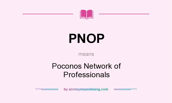 What does PNOP mean? It stands for Poconos Network of Professionals