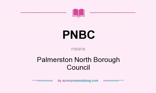 What does PNBC mean? It stands for Palmerston North Borough Council